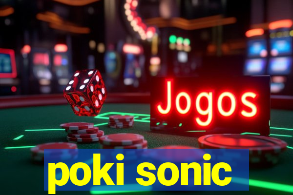 poki sonic